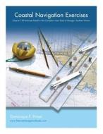 Coastal Navigation Exercises di Dominique F. Prinet edito da FriesenPress