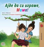 Let's play, Mom! (Macedonian Children's Book) di Shelley Admont, Kidkiddos Books edito da KidKiddos Books Ltd.