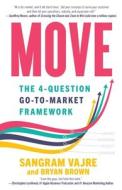 Move: The 4-question Go-to-Market Framework di Sangram Vajre, Bryan Brown edito da LIONCREST PUB