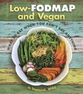 Low Fodmap and Vegan di Joanne Stepaniak edito da Book Publishing Company