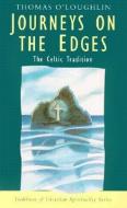 Journeys on the Edges: The Celtic Tradition di Thomas O'Loughlin edito da ORBIS BOOKS