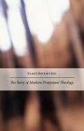 The Story of Modern Protestant Theology di Klaus Bockmuehl edito da Regent College Publishing