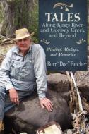 Tales Along Kings River and Guessey Creek and Beyond di Burr Fancher edito da Inkwater Press