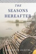 Seasons Hereafter di Elisabeth Ogilvie edito da Down East Books