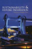 Sustainability & Historic Preservation di Richard Longstreth edito da University of Delaware Press