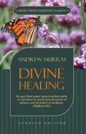 Divine Healing di Andrew Murray edito da ANEKO Press