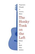 The Honky Tonk on the Left edito da University of Massachusetts Press
