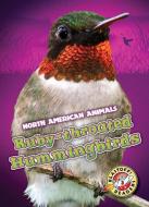 Ruby-Throated Hummingbirds di Chris Bowman edito da BELLWETHER MEDIA
