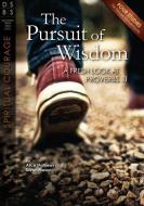 The Pursuit of Wisdom: A Fresh Look at Proverbs 31 di Alice Mathews, Karen Mason edito da DISCOVERY HOUSE