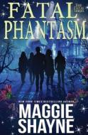 Fatal Phantasm di Maggie Shayne edito da DRAFT2DIGITAL LLC