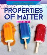 Properties of Matter: It Matters di Therese M. Shea edito da POWERKIDS PR