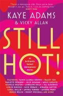 Still Hot! di Kaye Adams edito da Black And White Publishing