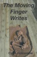 The Moving Finger Writes di Colin Holcombe edito da COMPLETELYNOVEL