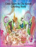Little Fairy In The Forest Coloring Book di Beatrice Harrison edito da Lulu.com