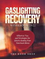 Gaslighting Recovery Workbook 2022 di The Book Shop edito da The book shop