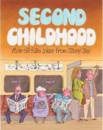 Second Childhood di Hugh Silvey, Wally Jex edito da Ravette Publishing Ltd