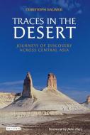 Traces in the Desert di Christoph Baumer edito da I.B. Tauris & Co. Ltd.