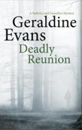 Deadly Reunion di Geraldine Evans edito da Severn House Publishers Ltd