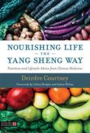 Nourishing Life the Yang Sheng Way di Deirdre Courtney edito da Jessica Kingsley Publishers