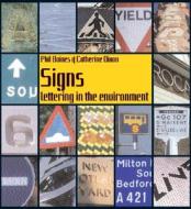 Signs: Lettering in the Environment di Phil Baines edito da Harper Design
