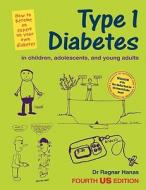 Type 1 Diabetes In Children, Adolescents And Young Adults, 4th Us Edn di Ragnar Hanas edito da Class Publishing