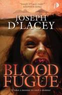 Blood Fugue di Joseph D'Lacey edito da Salt Publishing