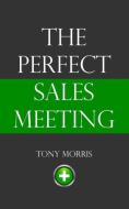 The Perfect Sales Meeting di Tony Morris edito da CGW