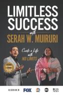 Limitless Success with Serah W. Muiruri di Serah W. Muiruri edito da MONROE PUBN