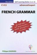 French Grammar - Advanced/Expert di Philippe R. Dagrang edito da Createspace Independent Publishing Platform