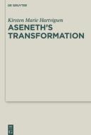 Aseneth's Transformation di Kirsten Marie Hartvigsen edito da Gruyter, Walter de GmbH