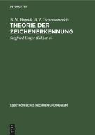 Theorie der Zeichenerkennung di W. N. Wapnik, A. J. Tscherwonenkis edito da De Gruyter
