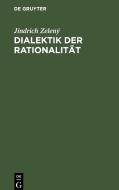 Dialektik der Rationalität di Jindrich Zelený edito da De Gruyter