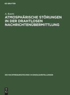 Atmosphärische Störungen in der drahtlosen Nachrichtenübermittlung di A. Koerts edito da De Gruyter