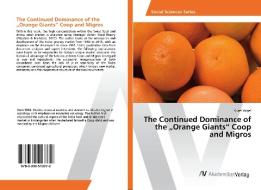 The Continued Dominance of the "Orange Giants" Coop and Migros di Aurel Vogel edito da AV Akademikerverlag