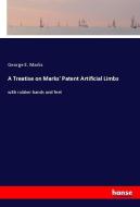 A Treatise on Marks' Patent Artificial Limbs di George E. Marks edito da hansebooks