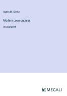 Modern cosmogonies di Agnes M. Clerke edito da Megali Verlag