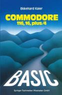 BASIC-Wegweiser für den Commodore 116, Commodore 16 und Commodore plus/4 di Ekkehard Kaier edito da Vieweg+Teubner Verlag