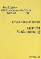 AIDS und Strafzumessung di Cornelius Nestler-Tremel edito da Lang, Peter GmbH