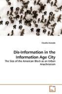 Dis-Information in the Information Age City di Claudio Araneda edito da VDM Verlag