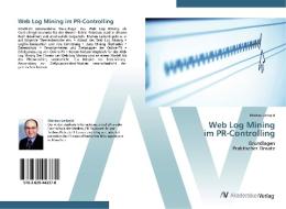 Web Log Mining  im PR-Controlling di Markus Leibold edito da AV Akademikerverlag