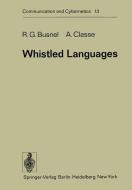 Whistled Languages di R. G. Busnel, A. Classe edito da Springer Berlin Heidelberg