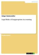 Legal Risks of Inappropriate Accounting di Holger Bodenmüller edito da GRIN Publishing