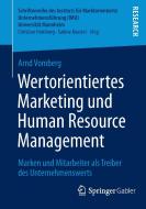 Wertorientiertes Marketing und Human Resource Management di Arnd Vomberg edito da Springer Fachmedien Wiesbaden