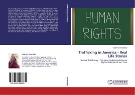 Trafficking in America - Real Life Stories di Katariina Rosenblatt edito da LAP Lambert Academic Publishing