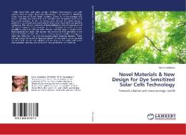 Novel Materials & New Design for Dye Sensitized Solar Cells Technology di Dario Cottafava edito da LAP Lambert Academic Publishing