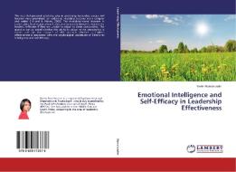 Emotional Intelligence and Self-Efficacy in Leadership Effectiveness di Yvette Ramchunder edito da LAP Lambert Academic Publishing