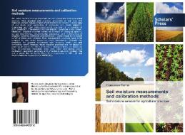 Soil moisture measurements and calibration methods di Francesca Sanna edito da SPS