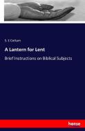 A Lantern for Lent di S. E Cottam edito da hansebooks