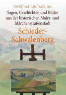 Sagen, Geschichten und Bilder aus der historischen Maler- und Märchenstraßenstadt Schieder-Schwalenberg di Eberhard Michael Iba edito da Books on Demand