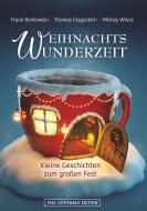Weihnachtswunderzeit di Frank Bonkowski, Thomas Klappstein, Mickey Wiese edito da Books on Demand